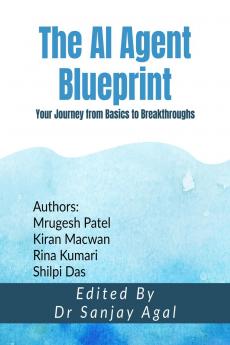 The AI Agent Blueprint: Your Journey from Basics to Breakthroughs