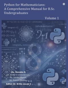 Python for Mathematicians: A Comprehensive Manual for B.Sc. Undergraduates