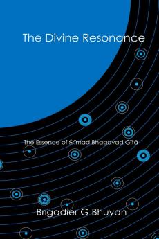 The Divine Resonance: The Essence of ŚSrīmad Bhagavad Gītā