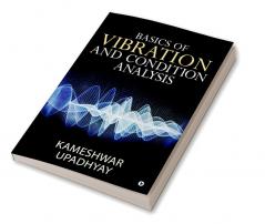 Buy Basics of Vibration and Condition Analysis Book Online at Best ...