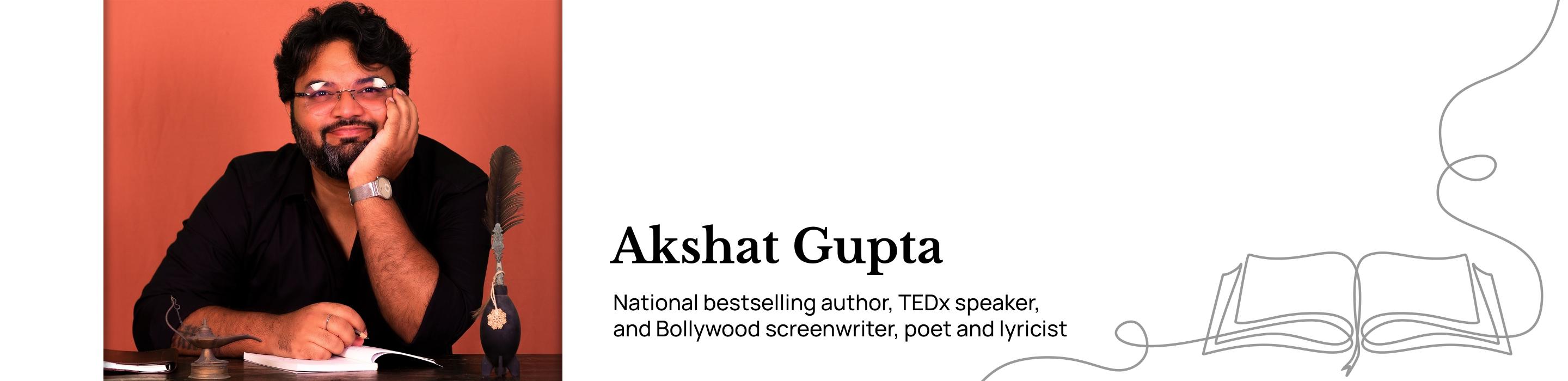 Akshat gupta, tedx speaker, bollywood screenplay, poetry