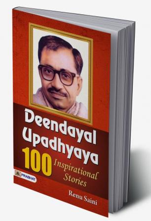 DEENDAYAL UPADHYAYA 100 INSPIRATIONAL STORIES