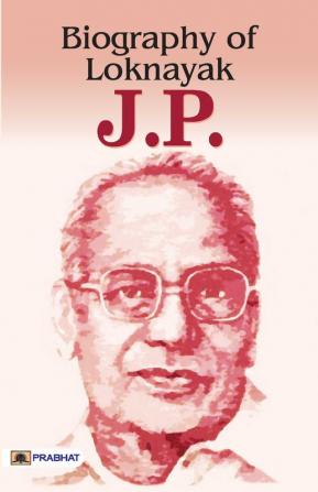 Biography Of Loknayak J.P.