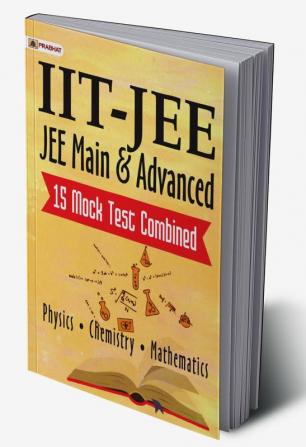 IITJEE JEE Main and Advanced 15 Mock Test Combined Physics Chemistry and Mathematics