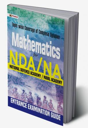 MATHEMATICS for NDA/NA Entrance Examinations Guide