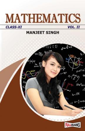 Mathematics Manjeet Singh Class 11 Volume I & II (2018-19)