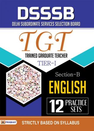 Dsssb Delhi Subordinate Services Selection Board Tgt (Trained Graduate Eacher)Tier-I Section-B English 12 Practice Sets