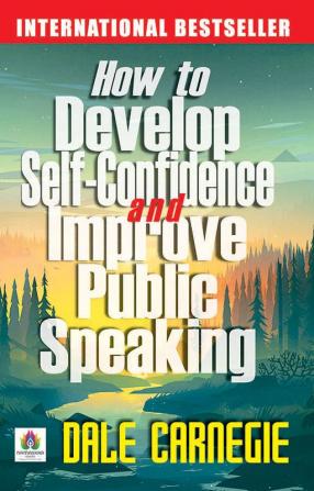 How to Develop Self Confidence and Improve Public Speaking