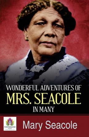 Wonderful Adventures of Mrs. Seacole in Many