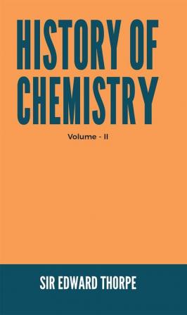 HISTORY OF CHEMISTRY Volume II