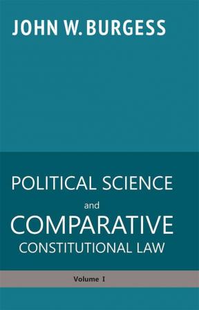 POLITICAL SCIENCE and COMPARATIVE CONSTITUTIONAL LAW (volume I)