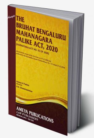 THE BRUHAT BENGALURU MAHANAGARA PALIKE ACT 2020 [KARNATAKA ACT NO. 53 OF 2020] [As Amended by Act No. 01 of 2022 w.r.e.f. 16-11-2021]