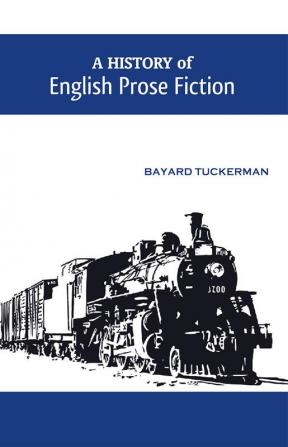 A History Of English Prose Fiction