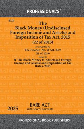 Black Money (Undisclosed Foreign Income and Assets) & Imposition of Tax Act 2015 as amended by Finance alongwith  Black Money (Undisclosed Foreign Income and Assets) & Imposition of Tax Rules 2015