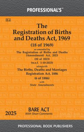 Registration of Births and Deaths Act 1969 as amended by Registration of Births and Deaths (Amendment) Act 2023 alongwith Births Deaths and Marriages Registration Act 1886