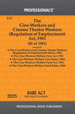 Cine-Workers and Cinema Theatre Workers (Regulation of Employment) Act 1981 alongwith Rules