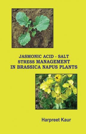 JASMONIC ACID - SALT STRESS MANAGEMENT IN BRASSICA NAPUS PLANTS