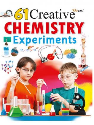 61 Creative Chemistry Experiments