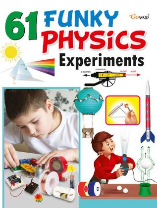 61 Funky Physics Experiments