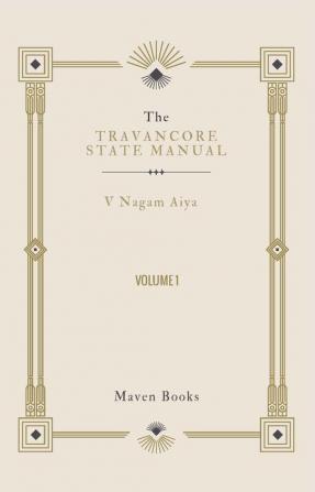 The Travancore State Manual (Vol 1)