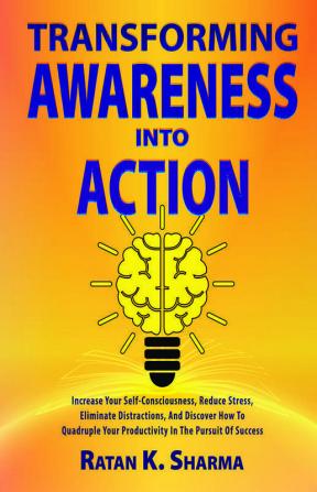 Transforming Awareness Into Action