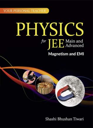 Your Personal Teacher - Physics -Magnetism and Electromagnetic Induction - for JEE Main and Advanced