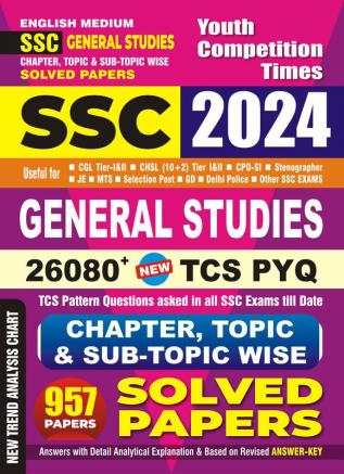 2024-25 SSC General Studies Chapter-wise Topic and Subject-wise Solved Papers 1104 1595 E. This book contains 957 set papers with detail analytical explanation and based on revised answer key.