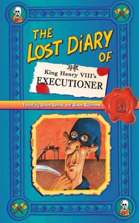 The Lost Diary of King Henry VIII’s Executioner (Lost Diaries)