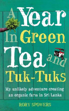 A Year in Green Tea and Tuk-Tuks