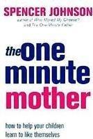 THE ONE MINUTE MOTHER