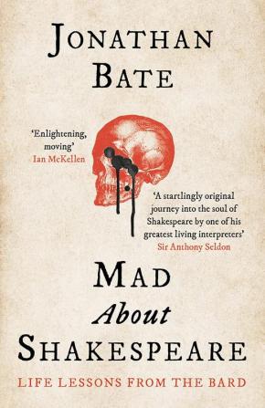 MAD ABOUT SHAKESPEARE: Life Lessons from the Bard