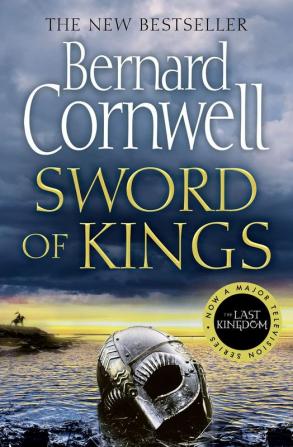 SWORD OF KINGS - THE LAST KINGDOM SERIES (12)