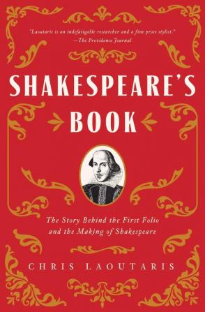 Shakespeare's Book: The Story Behind the First Folio and the Making of Shakespeare