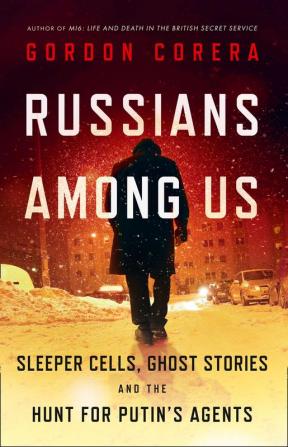 RUSSIANS AMONG US: Sleeper Cells | Ghost Stories and the Hunt