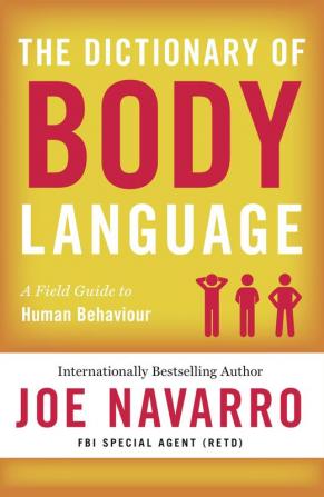 The Dictionary of Body Language: A Field Guide to Human Behavior