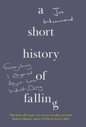 A SHORT HISTORY OF FALLING