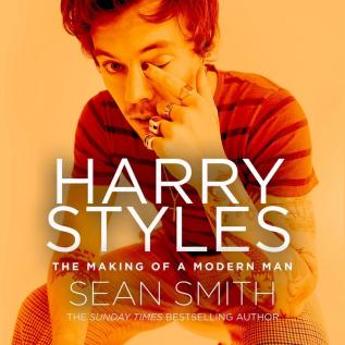 HARRY STYLES: THE MAKING OF A MODERN MAN