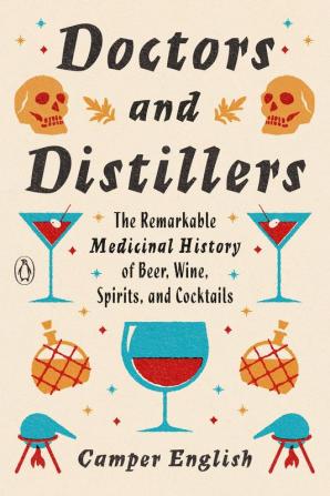 THE PERFECT TONIC: THE REMARKABLE MEDICINAL HISTORY OF BEER,