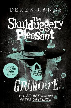 The Skulduggery Pleasant Grimoire: The perfect companion book for all Skulduggery series fans, now with extra bonus content