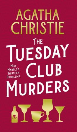 THE TUESDAY CLUB MURDERS: Miss Marple’s Thirteen Problems [S