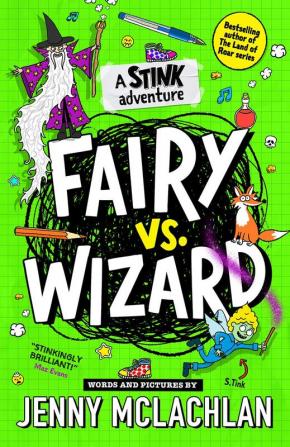 Stink: Fairy vs Wizard: A super funny diary-style adventure | full of cartoons and by the bestselling author of the Land of Roar! Second in the series and new for kids in 2024!