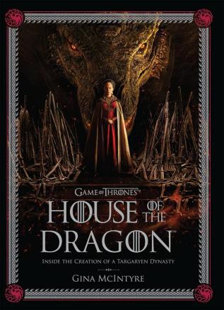 THE MAKING OF HBO’S HOUSE OF THE DRAGON