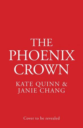 The Phoenix Crown: The brand new thrilling and gripping historical novel from the internationally bestselling authors