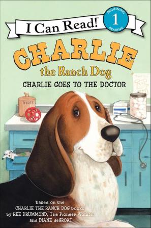 CHARLIE THE RANCH DOG: CHARLIE GOES TO THE DOCTOR