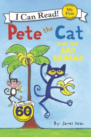 PETE THE CAT AND THE BAD BANANA