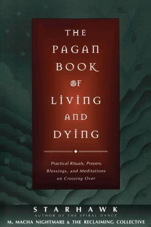 The Pagan Book of Living and Dying