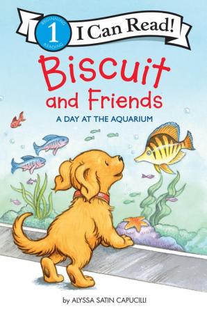 BISCUIT AND FRIENDS: A DAY AT THE AQUARIUM