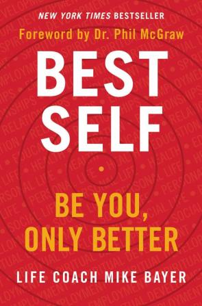 BEST SELF: BE YOU, ONLY BETTER