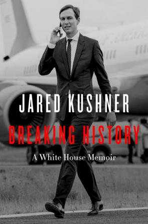 BREAKING HISTORY - A WHITE HOUSE MEMOIR