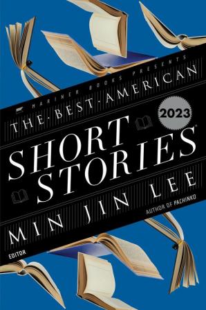 BEST AMERICAN SHORT STORIES 2023